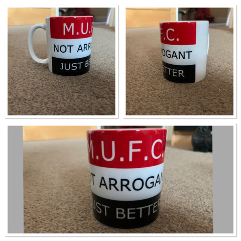 MUFC Not Arrogant Just Better Mug