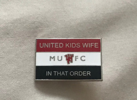 United, Kids, Wife in that Order Pin Badge